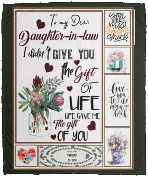 To my Dear Daughter in law I din’t give you the gift of life Blanket