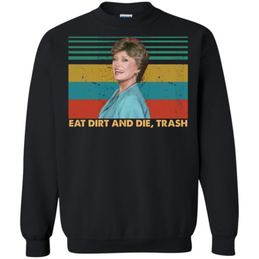 Blanche Eat Dirt And Die Trash Vintage shirt