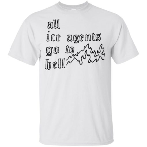 All ice agents go to hell shirt