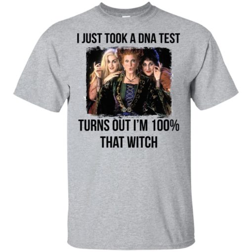 Hocus Pocus I just took a DNA test turns out I’m 100% that witch shirt