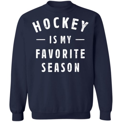 Hockey is my favorite season shirt