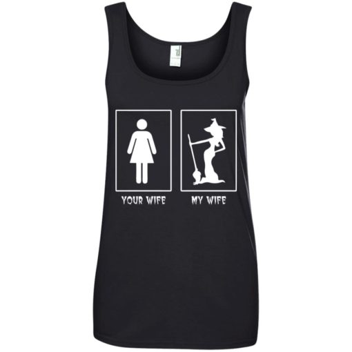 Witch your wife my wife shirt