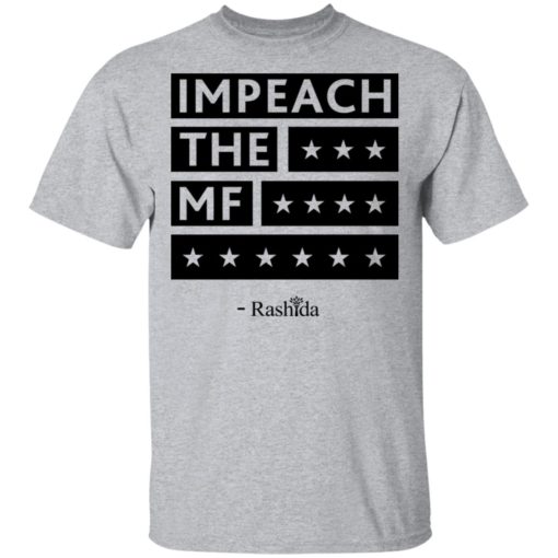 Rashida Impeach the MF shirt