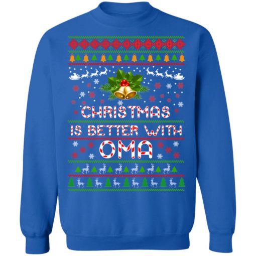 Christmas is better with Oma ugly sweatshirt