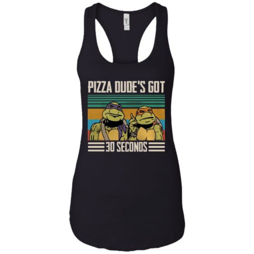 Pizza dude’s got 30 seconds vintage shirt