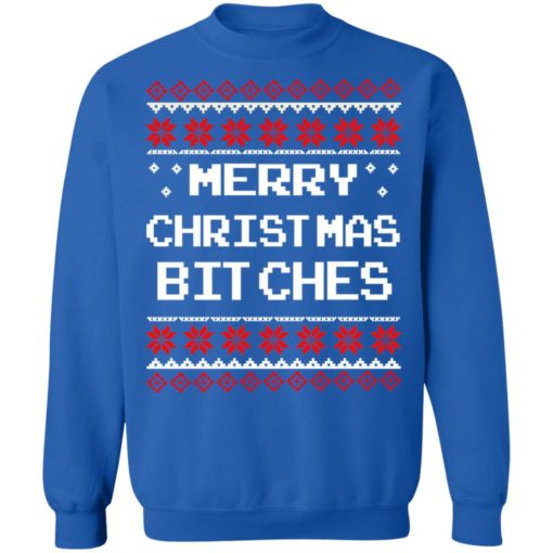 Merry Christmas Bitches sweatshirt