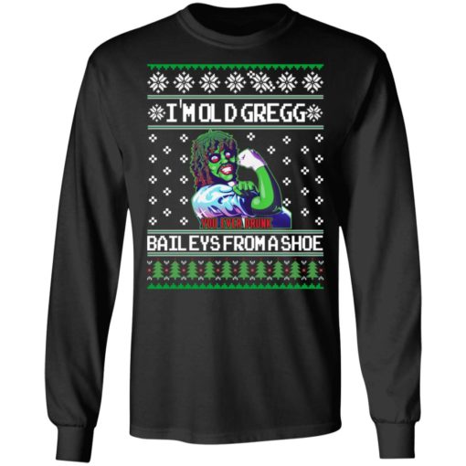 I’m old Gregg baileys from a shoe Christmas sweatshirt