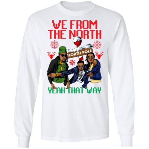 We from the north yeah that way Christmas sweatshirt