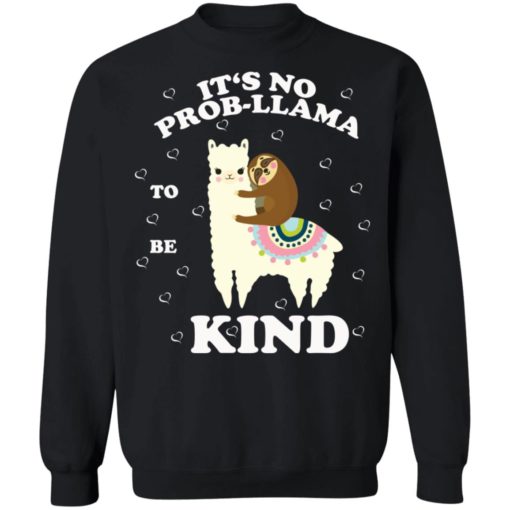 Sloth It’s no Prob-Llama to be king shirt