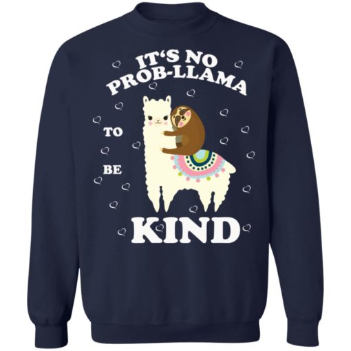 Sloth It’s no Prob-Llama to be king shirt