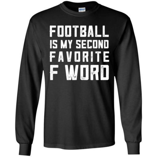 Football is my second favorite F Word shirt