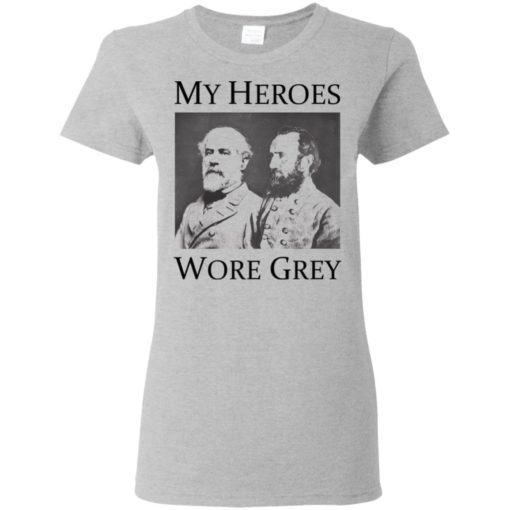 Confederate Generals My heroes wore grey shirt