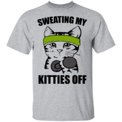 Sweating my kitties off shirt