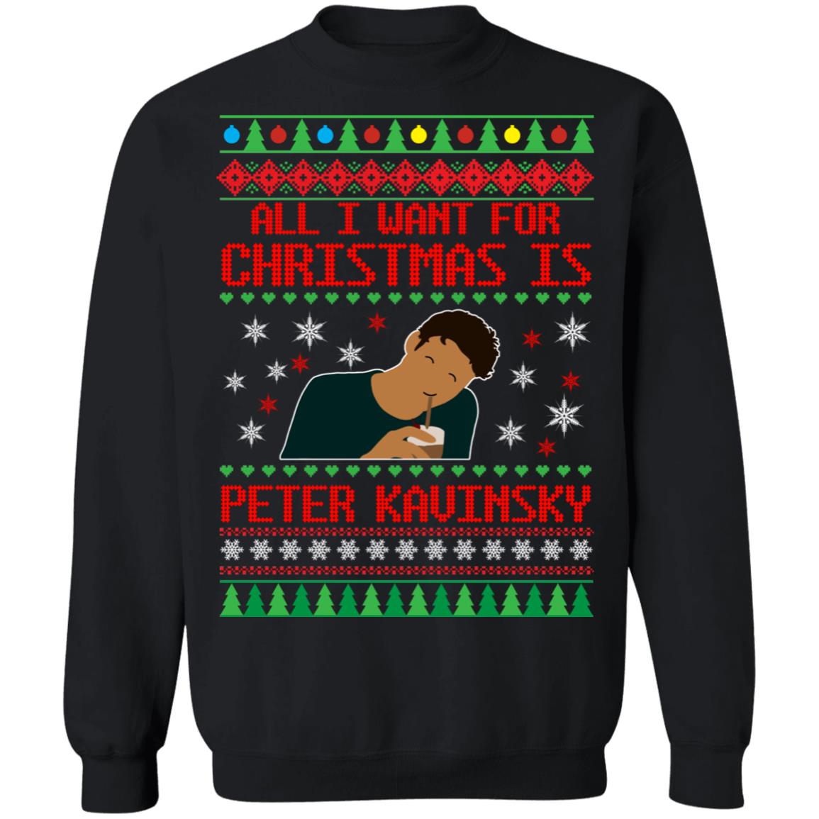 All I Want For Christmas Is Peter Kavinsky Christmas Sweatshirt