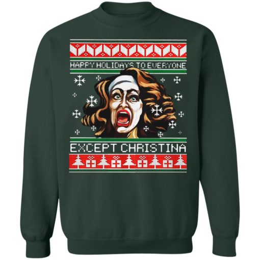 Happy Holiday Together one except Christina sweatshirt