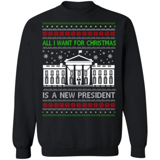 All I want for Christmas is a new President sweatshirt