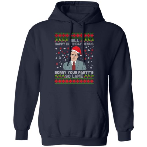 Well Happy Birthday Jesus Sorry Your Party’s So Lame Christmas Sweatshirt