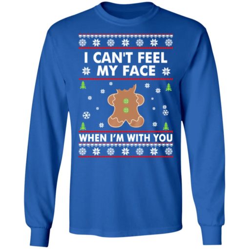 Gingerbread I can’t feel my face when I’m with you Christmas sweatshirt