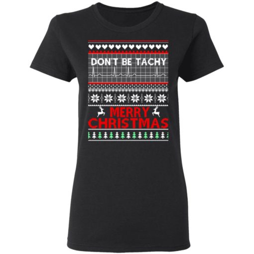 Don’t be Tachy Merry Christmas sweatshirt