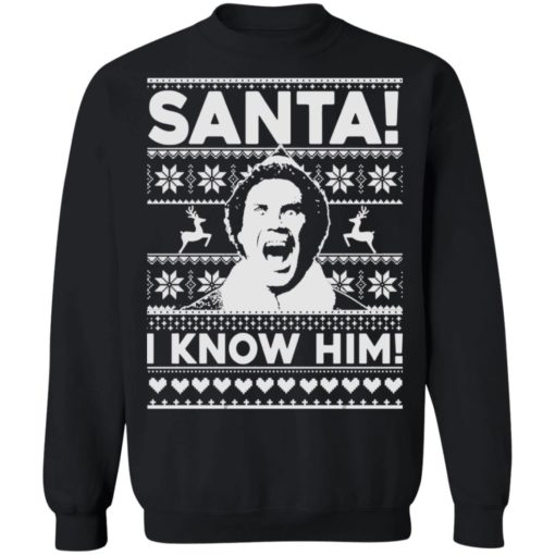 Santa I know him Christmas sweatshirt