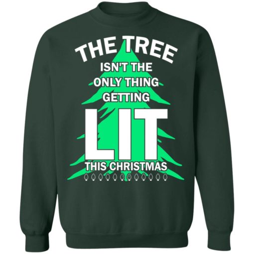 The tree isn’t the only thing getting Lit this Christmas sweatshirt