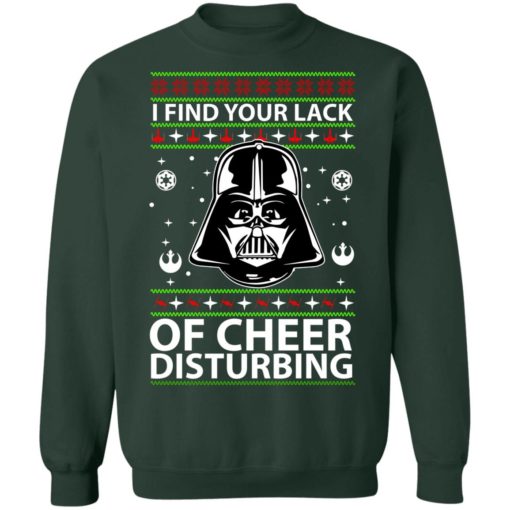 I find Your Lack of Cheer Disturbing Christmas sweatshirt