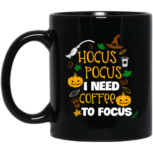Hocus Pocus I need coffee to focus mug
