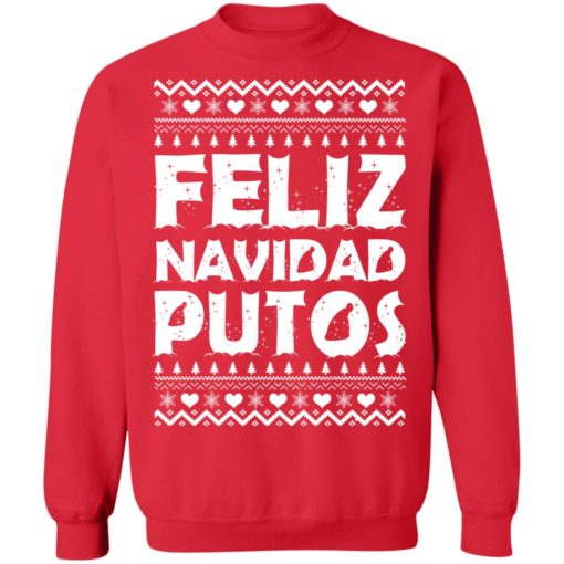 Feliz Navidad Putos Christmas Sweatshirt
