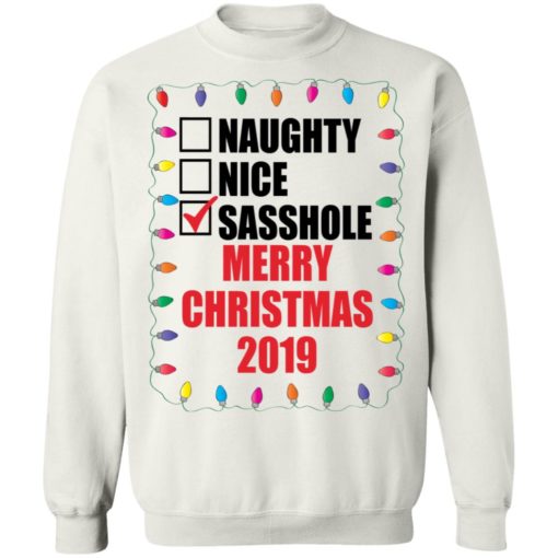 Naughty Nice Sasshole Merry Christmas 2019 sweatshirt