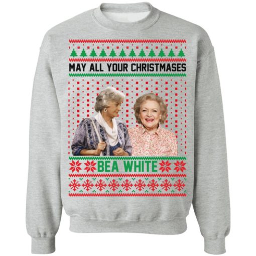 May All your Christmases Bea White ugly sweater