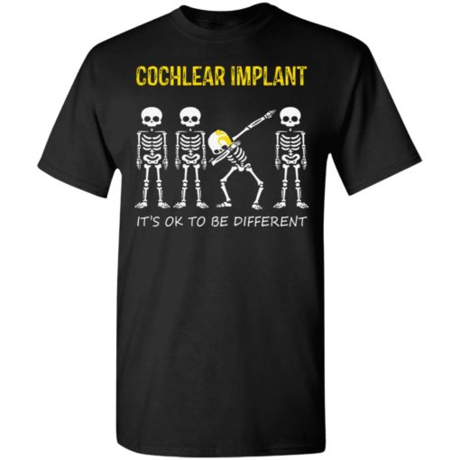 SKeleton Cochilear Implant it’s ok to be different shirt