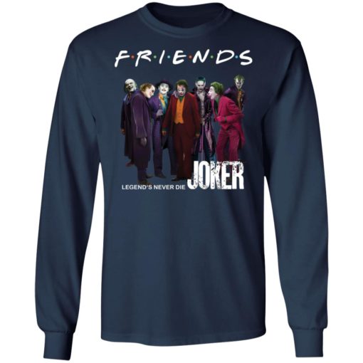 Joker Friends Legend’s Never Die shirt