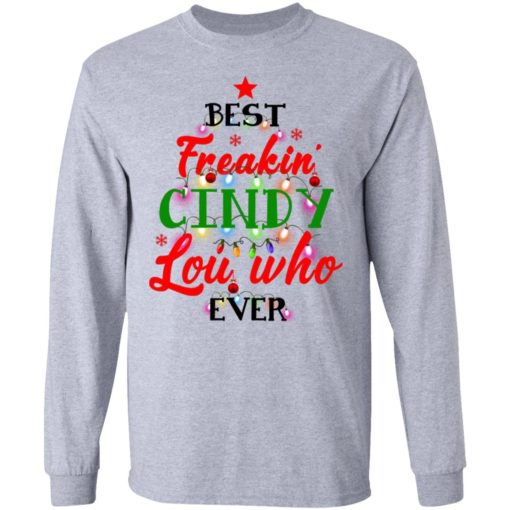 Best Freakin’ Cindy Lou Who Ever Christmas sweatshirt
