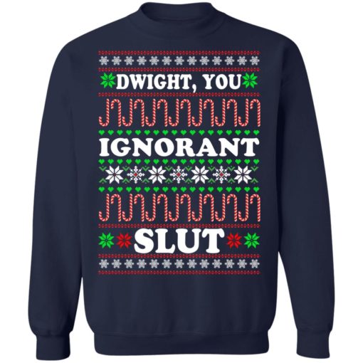 Dwight You ignorant Slut Christmas sweatshirt