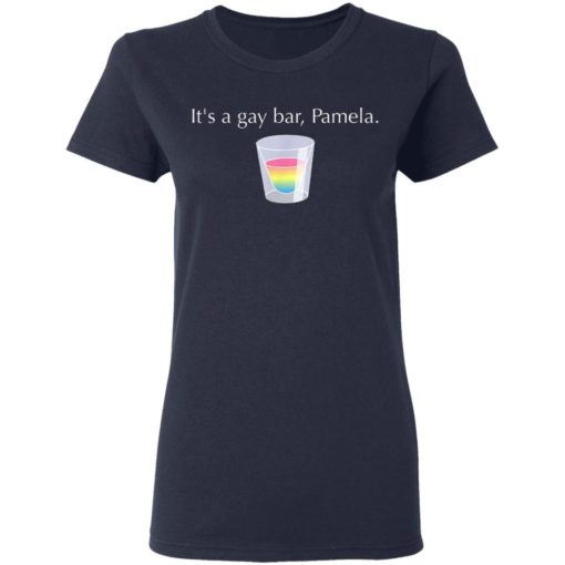 It’s a gay bar Pamela shirt