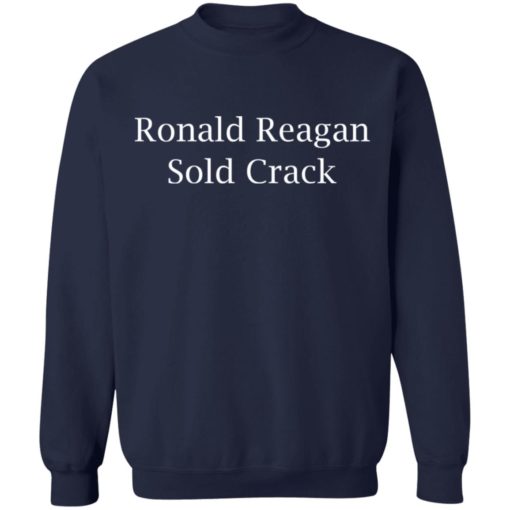 Ronald Reagan Sold crack shirt