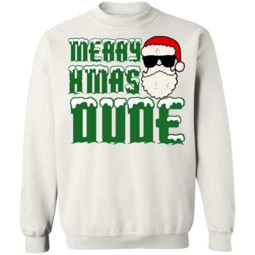 Santa Merry Xmas Dude sweatshirt