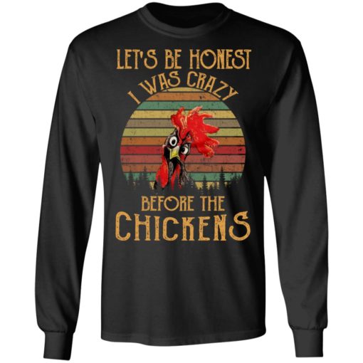 Let’s be honest I was crazy before the chickens vintage shirt
