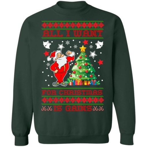 All I want for Christmas is Gains ugly sweatshirt