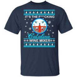 It's the fucking Catalina Wine Mixer Christmas sweater - T-Shirt, Navy
