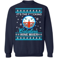 It's the fucking Catalina Wine Mixer Christmas sweater - Sweatshirt, Navy