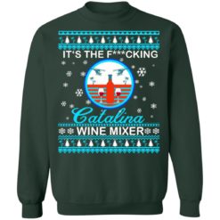 It's the fucking Catalina Wine Mixer Christmas sweater - Sweatshirt, Forest Green