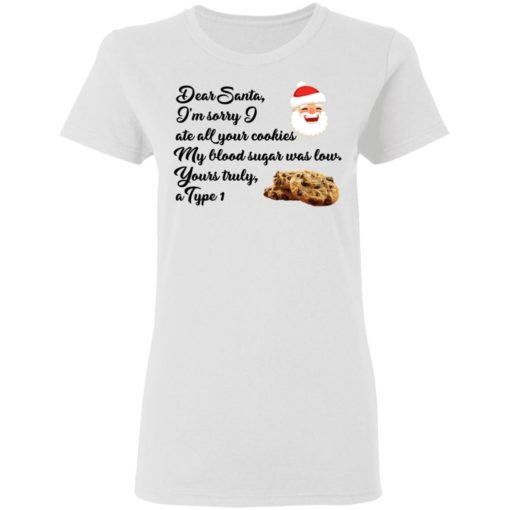 Dear Santa I’m sorry I ate all your cookies shirt