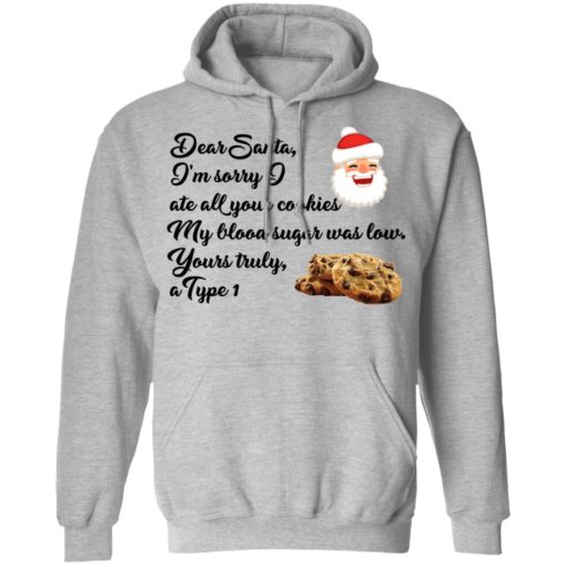 Dear Santa I’m sorry I ate all your cookies shirt
