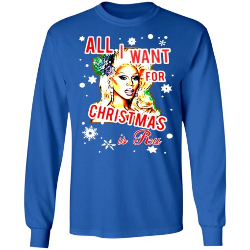 All I want for Christmas is Rupaul sweatshirt