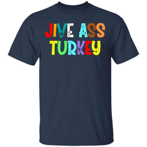 Jive ass turkey shirt