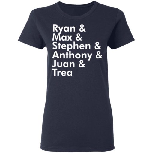 Ryan Max Stephen Anthony Juan Trea shirt