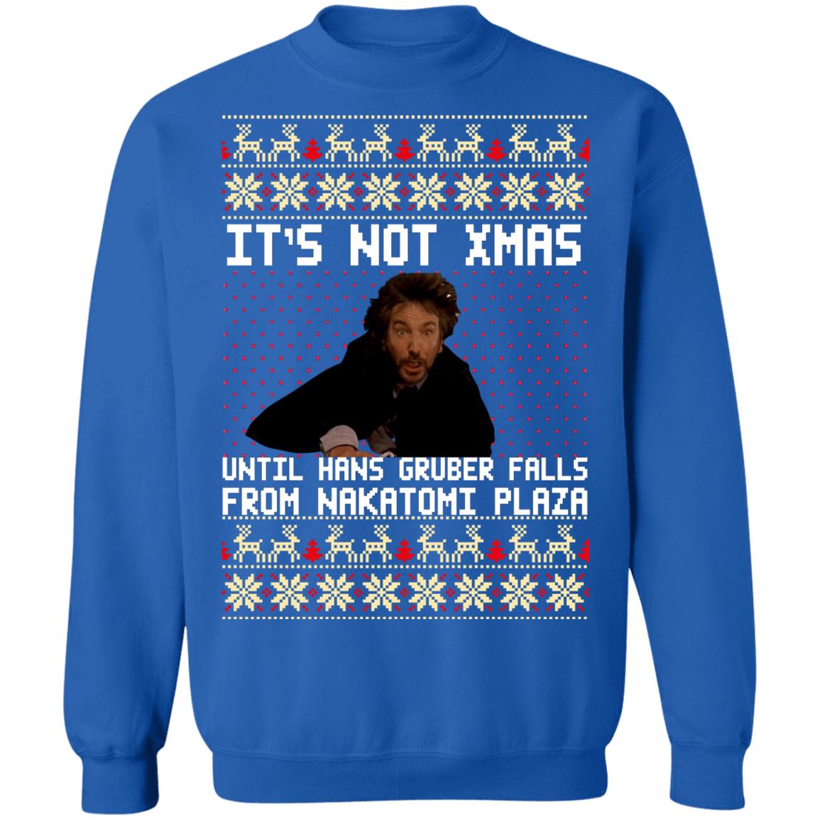 Henfald Dyrke motion Lydighed Die hard It's not Christmas until you see Hans Gruber Christmas sweater