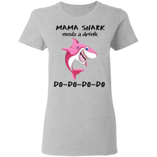 Mama Shark needs a drink shirt
