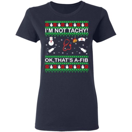 I’m Not Tachy OK that’s A-FIB Christmas sweater